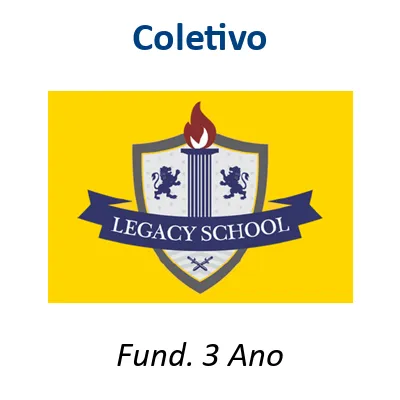 06-Legacy School Fund. 3 Ano - Coletivo